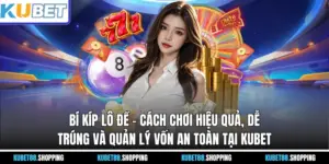 Bí Kíp Lô Đề – Cách Chơi Hiệu Quả, Dễ Trúng Và Quản Lý Vốn